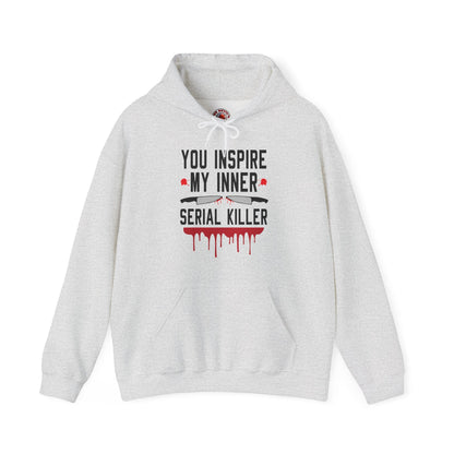 You Inspire My Inner Serial Killer Hooded Sweatshirt The Devil's Pickle