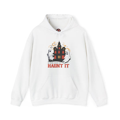 If You Got It Haunt It Hooded Sweatshirt The Devil's Pickle