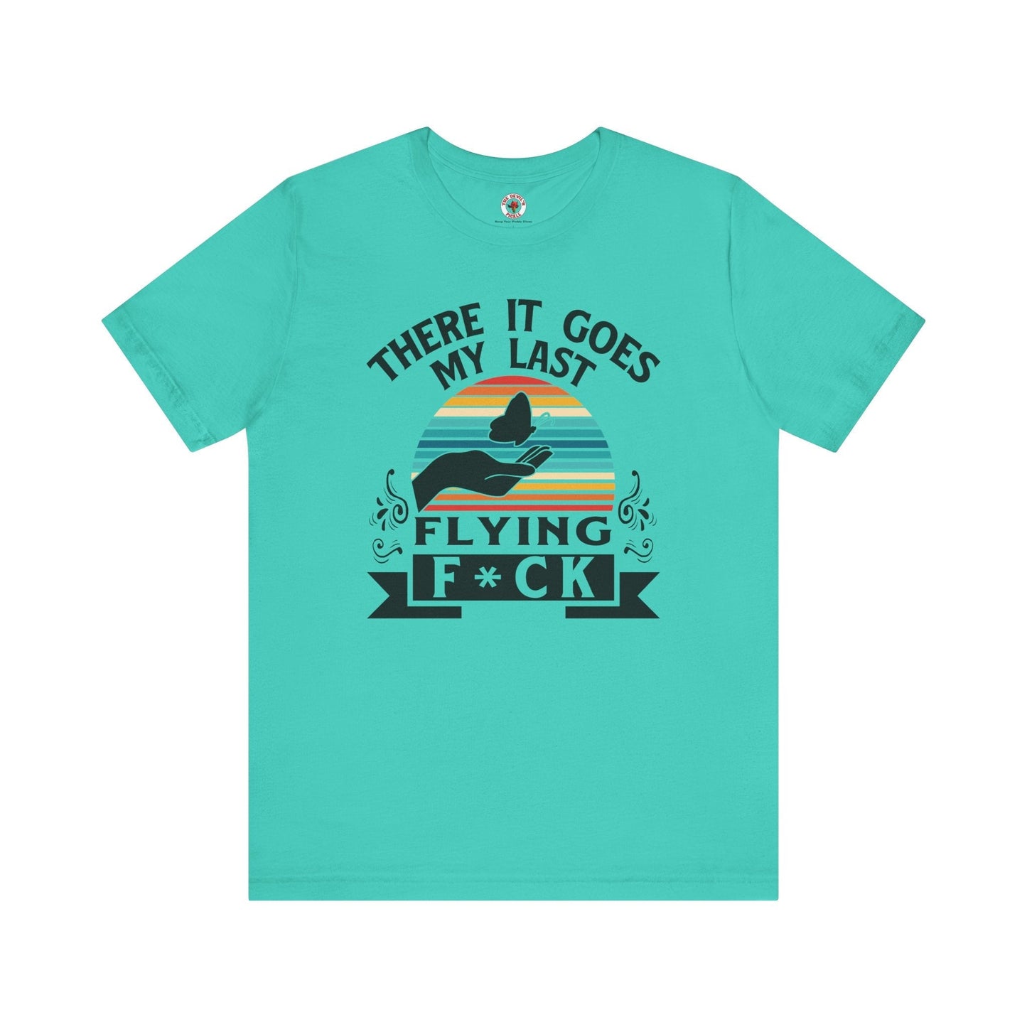 There It Goes My Last Flying Fuck T-Shirt The Devil's Pickle