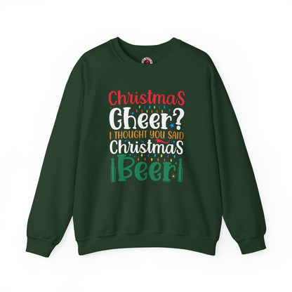 Christmas Cheer? I thought You Said Christmas Beer Crewneck Sweatshirt The Devil's Pickle