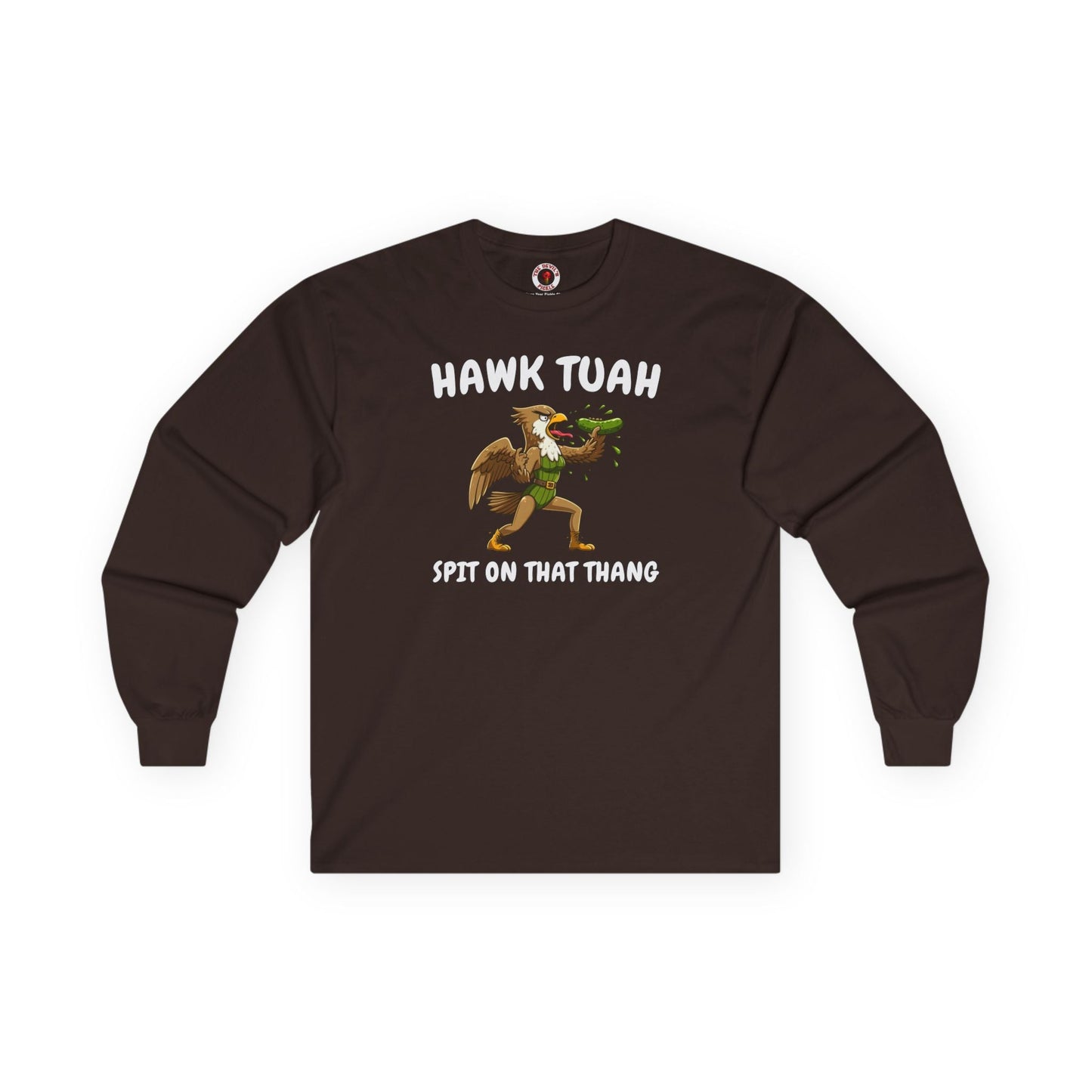 Hawk Tuah Long Sleeve Tee The Devil's Pickle
