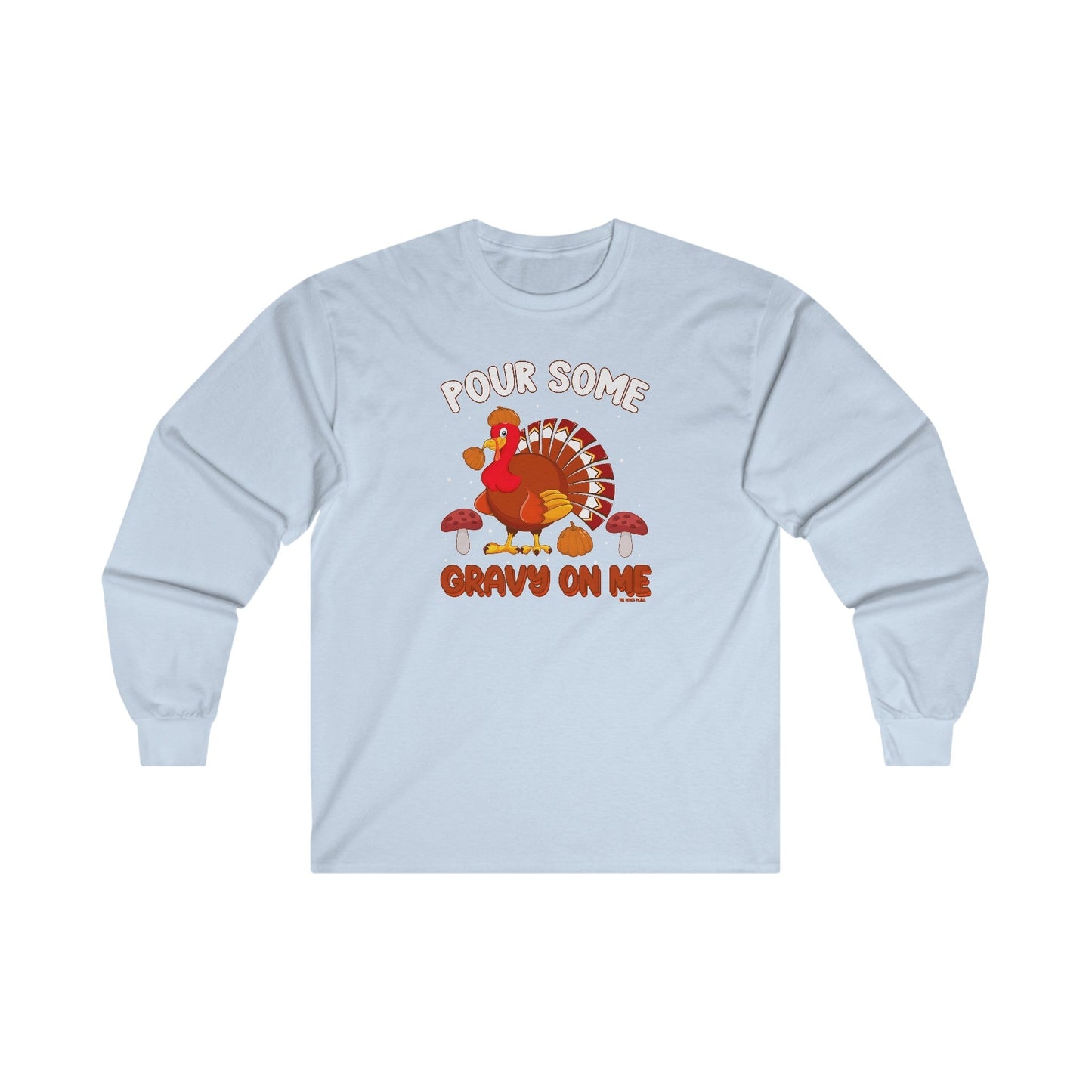 Pour Some Gravy On Me Long Sleeve Tee The Devil's Pickle