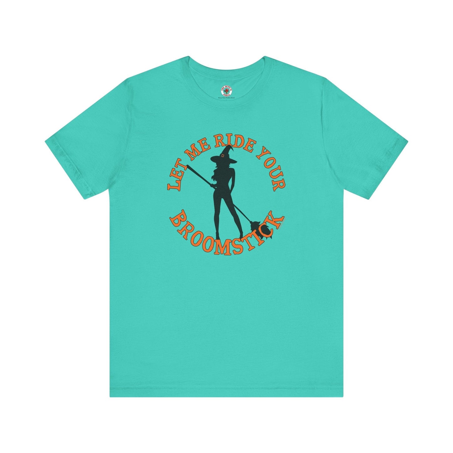 Let Me Ride Your Broomstick T-Shirt The Devil's Pickle