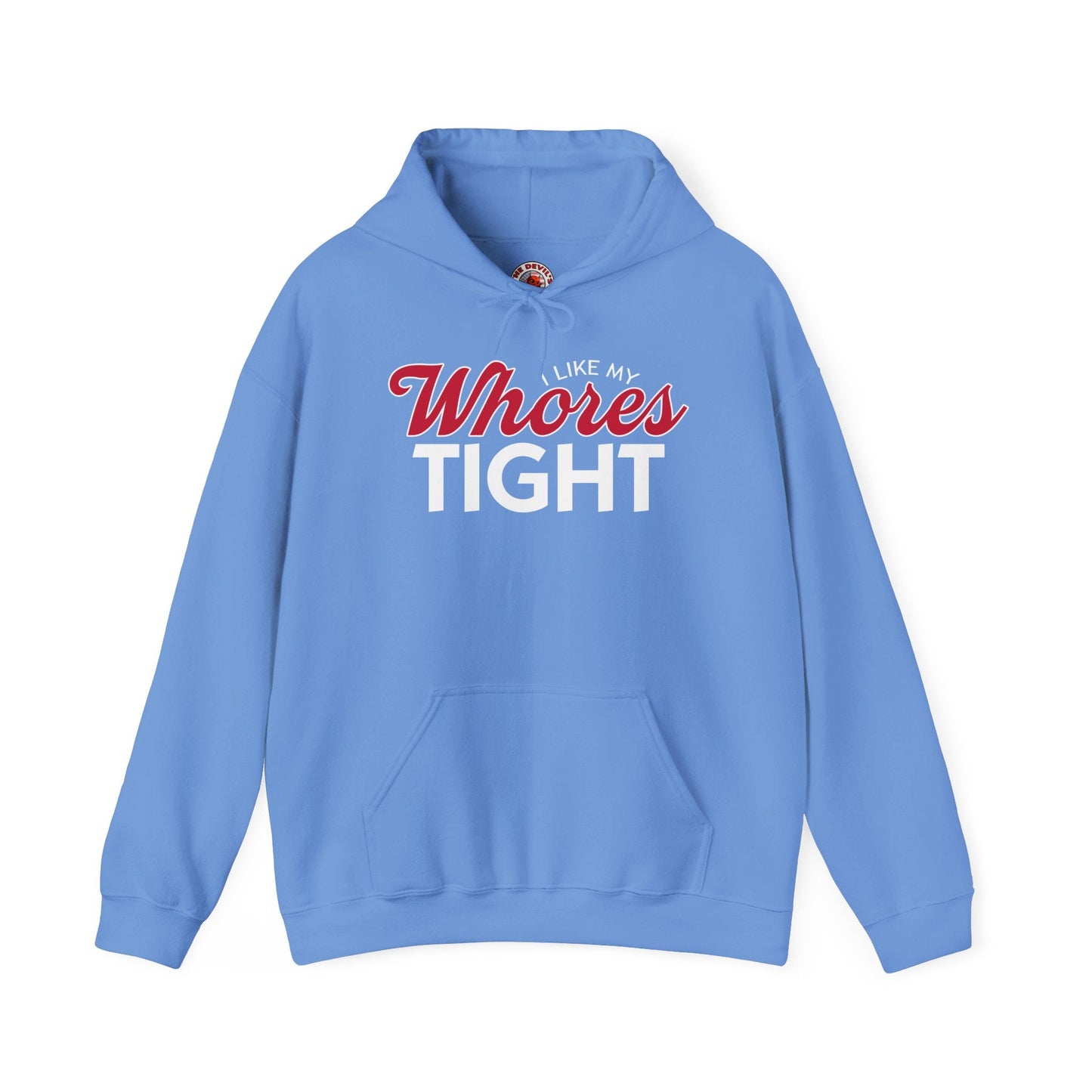 I Like My Whores Tight Hooded Sweatshirt The Devil's Pickle