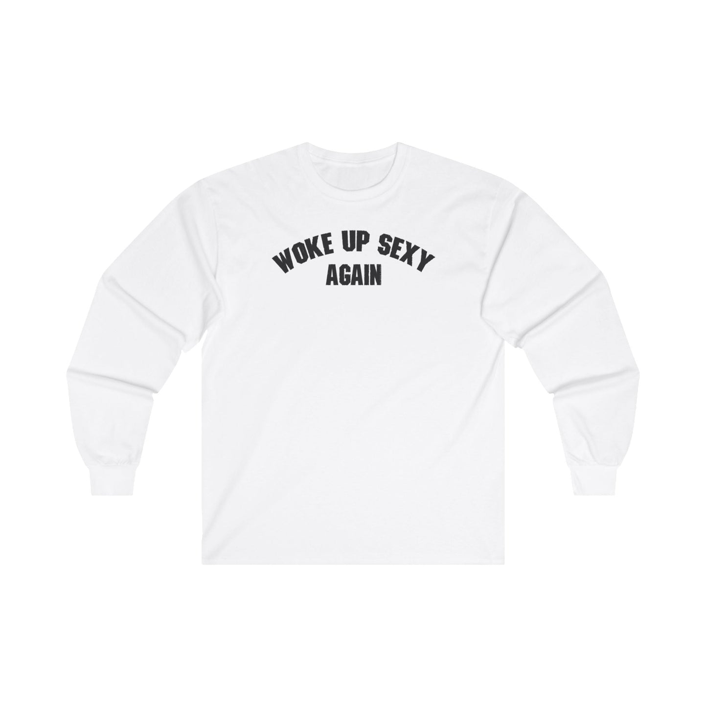 Woke Up Sexy Again Long Sleeve Tee The Devil's Pickle