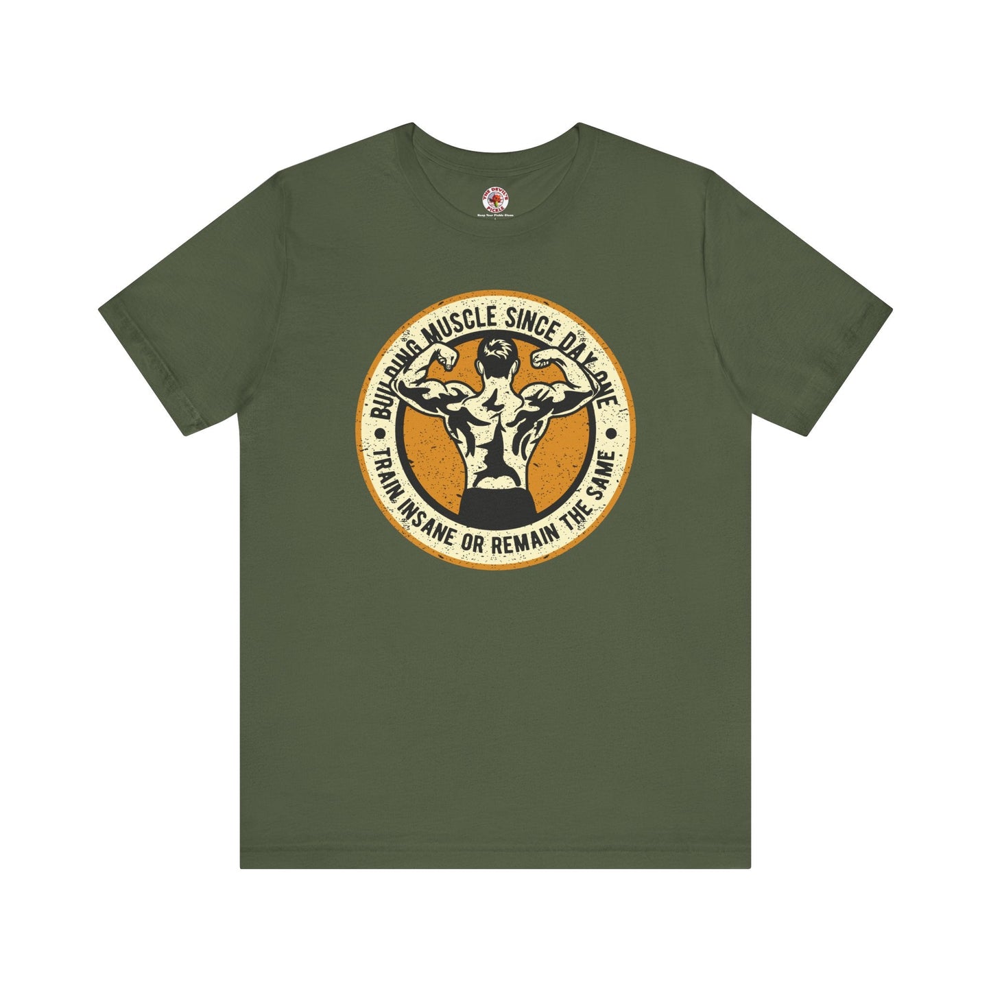 Building Muscle Since Day One T-Shirt The Devil's Pickle