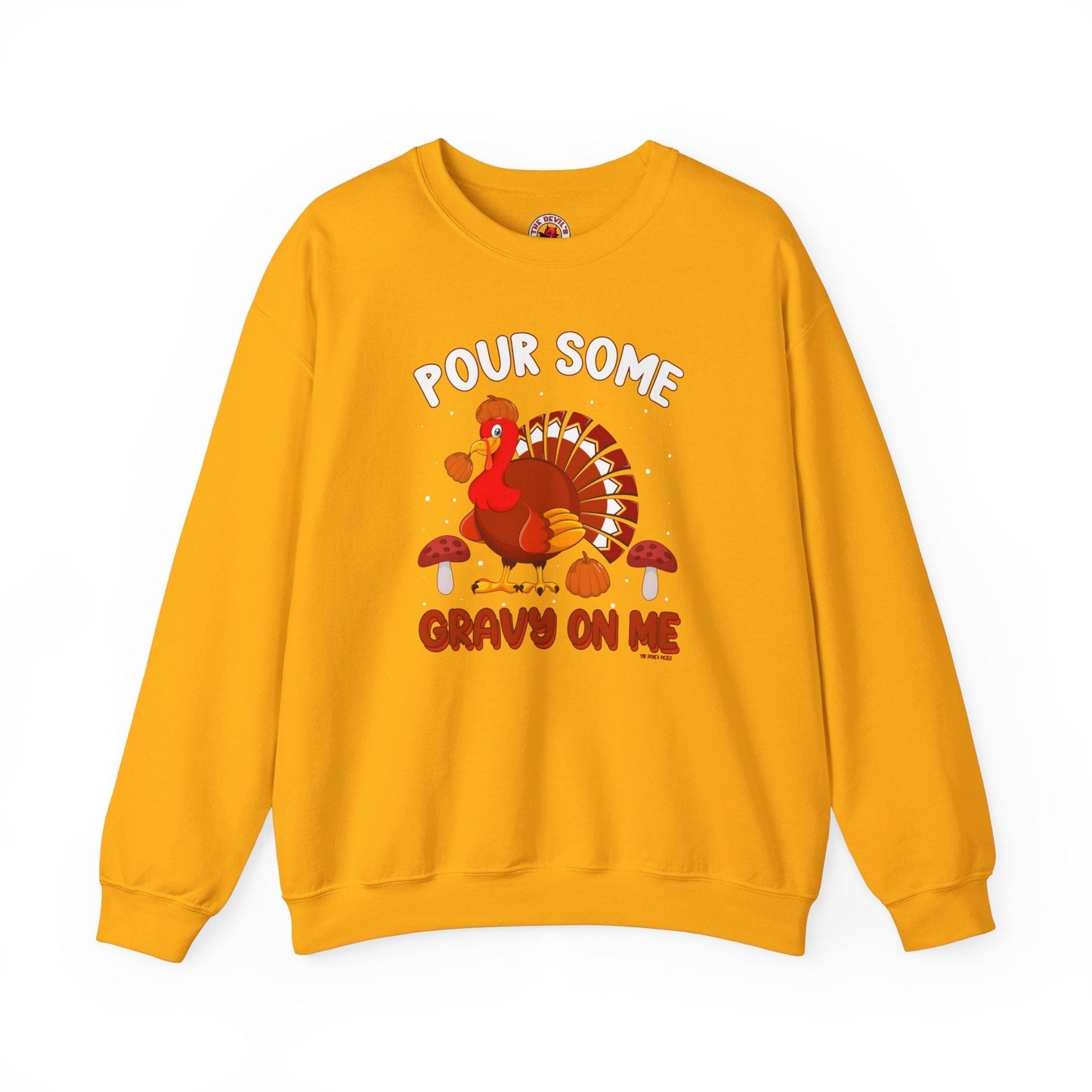 Pour Some Gravy On Me Crewneck Sweatshirt The Devil's Pickle