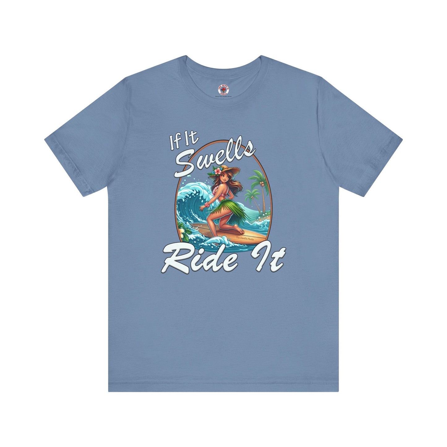 If It Swells Ride it T-Shirt The Devil's Pickle
