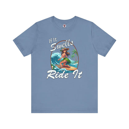 If It Swells Ride it T-Shirt The Devil's Pickle