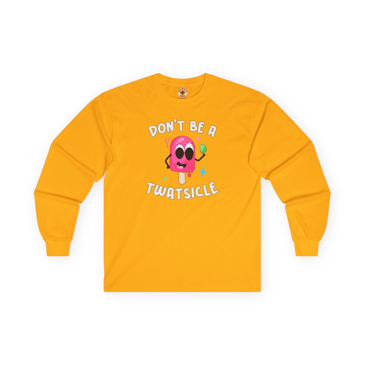 Don't Be A Twatsicle Long Sleeve Tee The Devil's Pickle