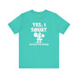 Yes, I Squat T-Shirt The Devil's Pickle