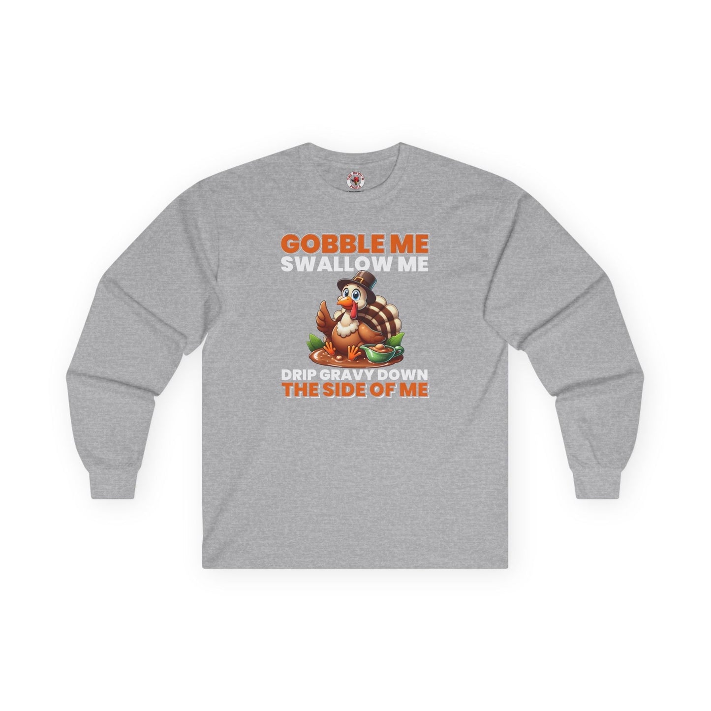 Gobble Me Swallow Me Long Sleeve Tee The Devil's Pickle