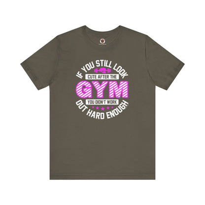 If You Still Look Cute After The Gym T-Shirt The Devil's Pickle