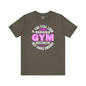If You Still Look Cute After The Gym T-Shirt The Devil's Pickle