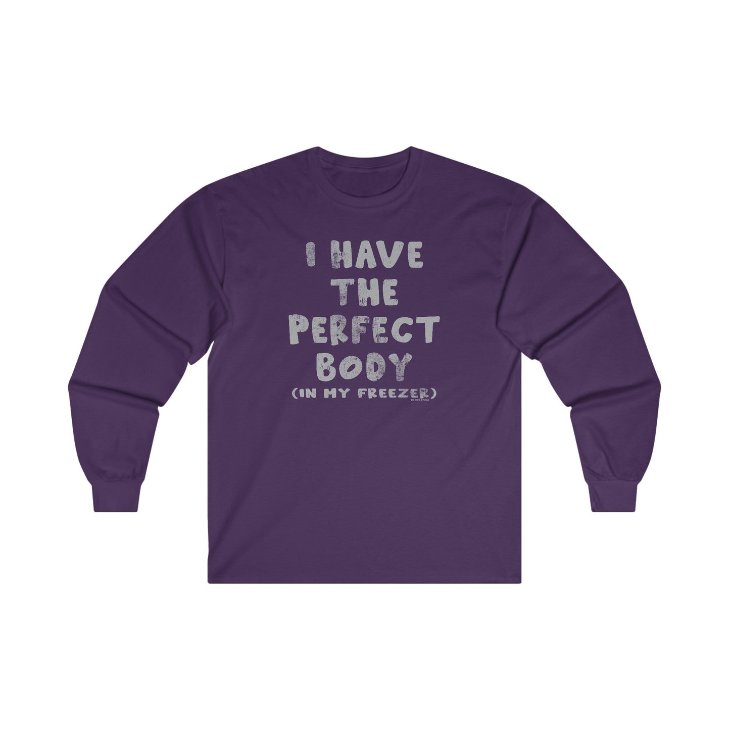 I Have The Perfect Body Long Sleeve Tee The Devil's Pickle