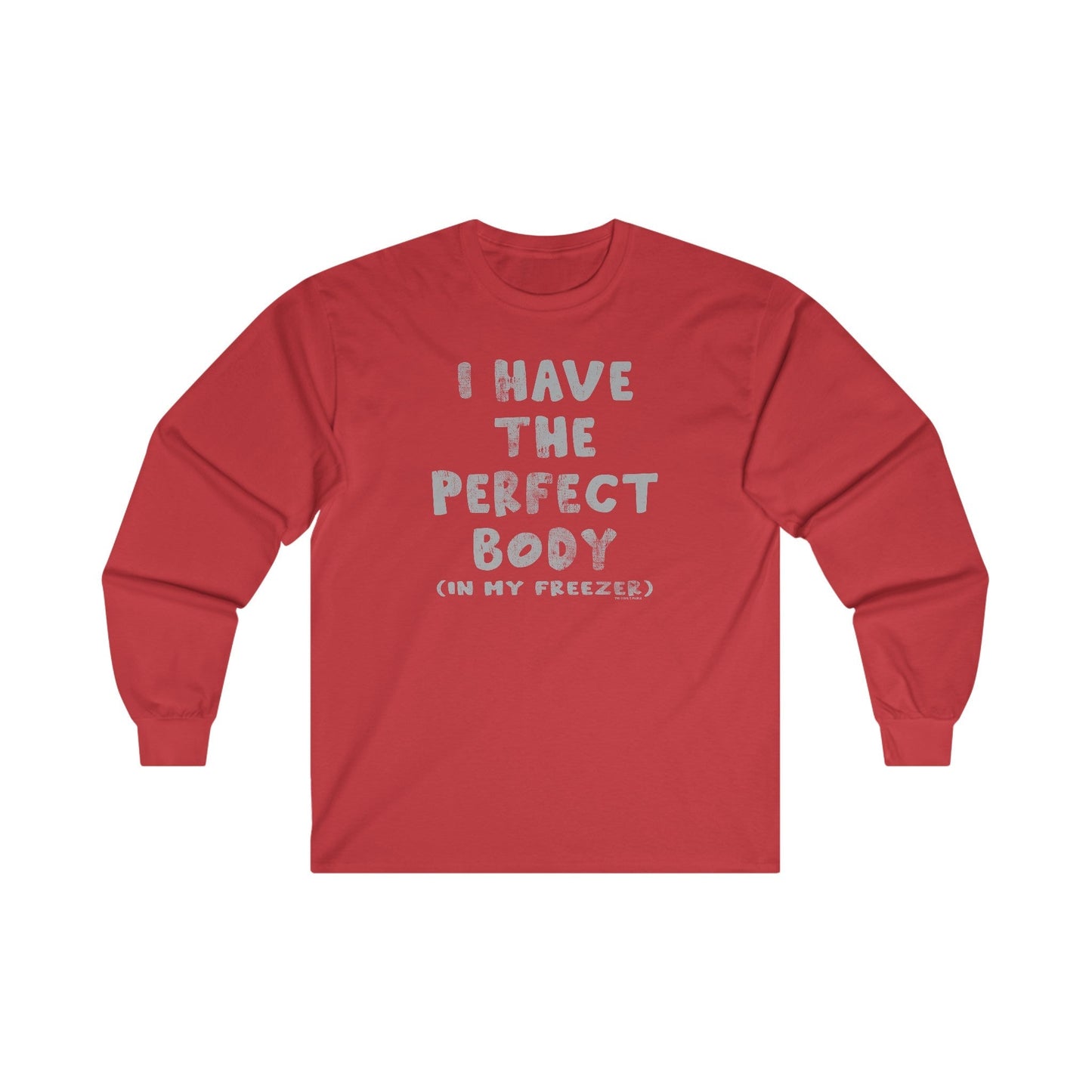 I Have The Perfect Body Long Sleeve Tee The Devil's Pickle