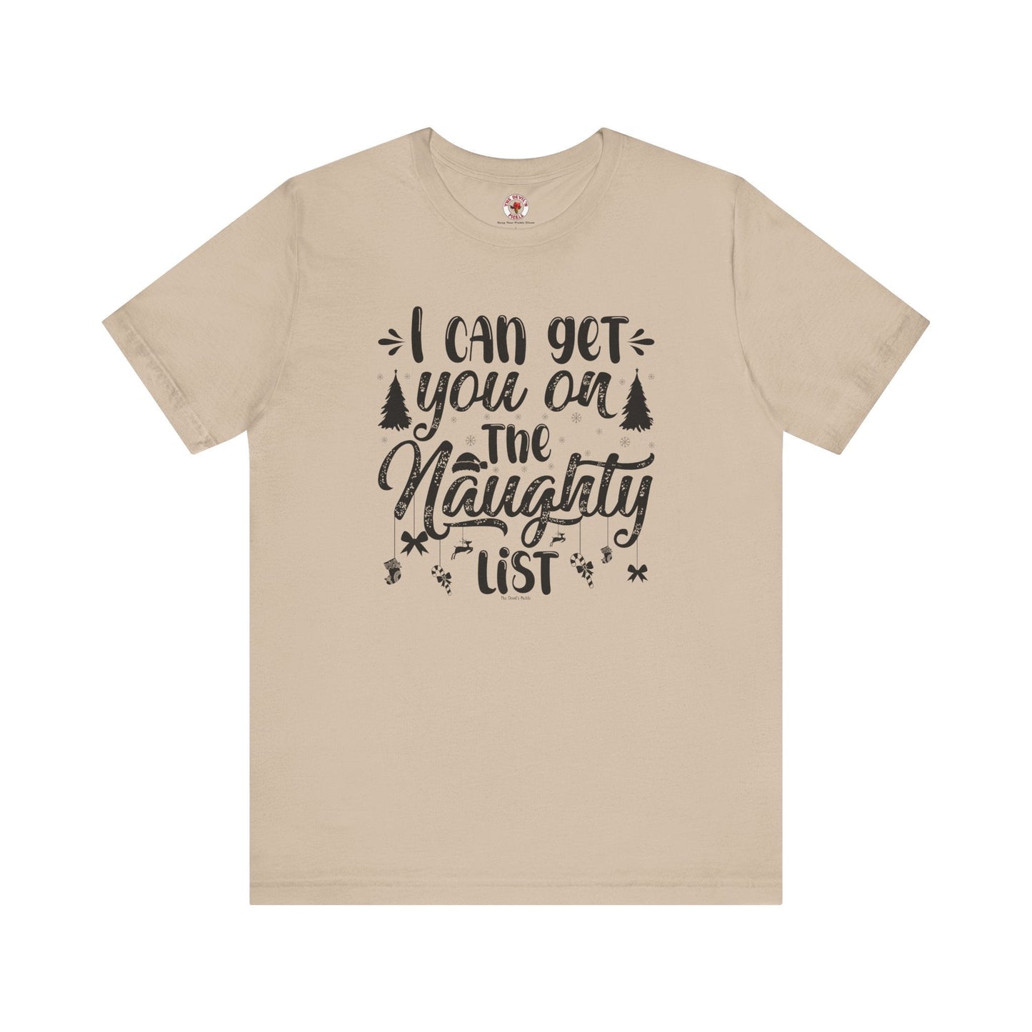 I Can Get You On The Naughty List T-Shirt The Devil's Pickle