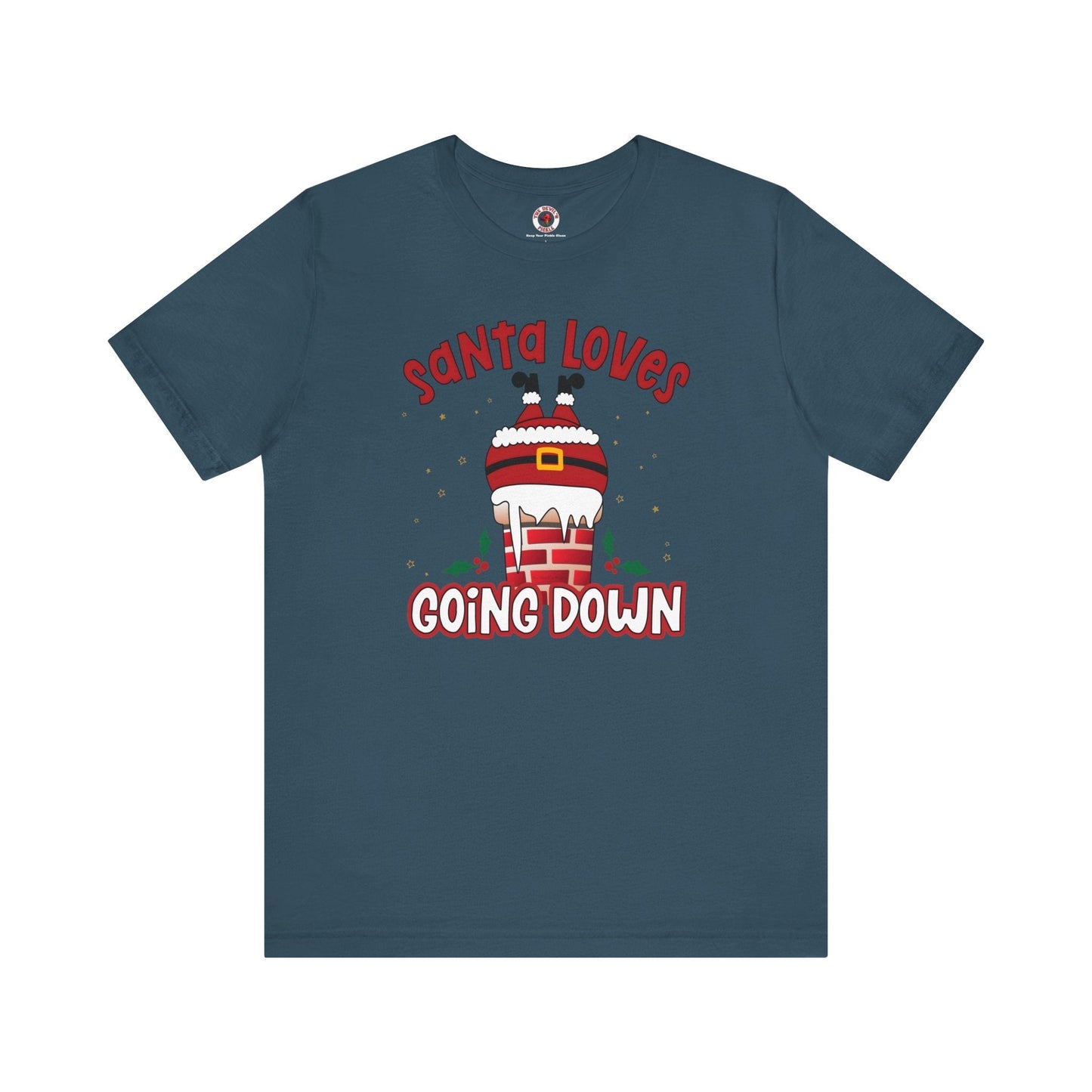 Santa Loves Going Down T-Shirt The Devil's Pickle