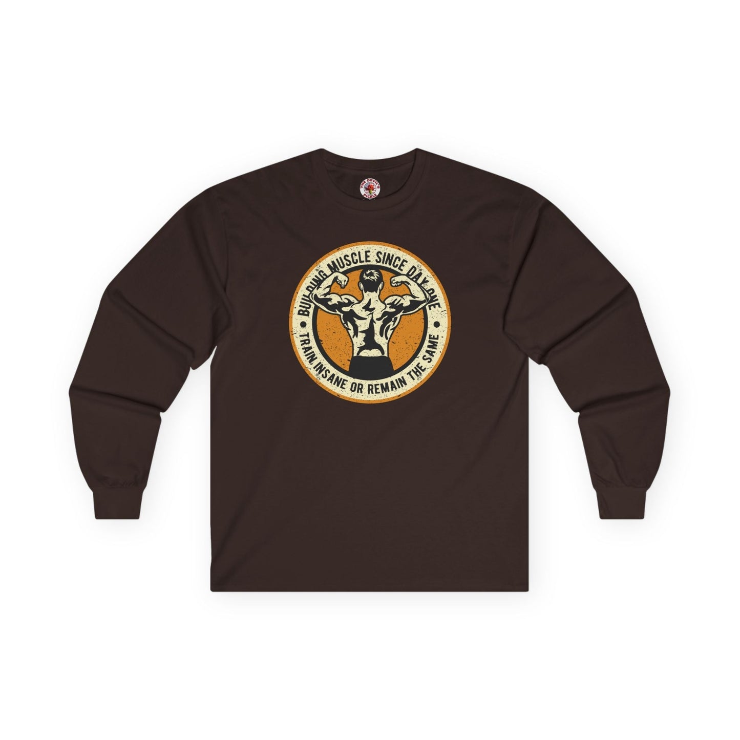 Building Muscle Since Day One Long Sleeve Tee The Devil's Pickle