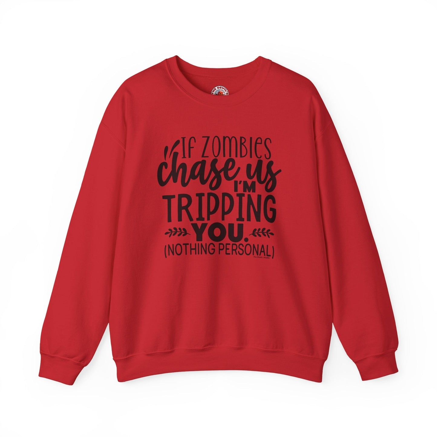 If Zombies Chase Us Crewneck Sweatshirt The Devil's Pickle