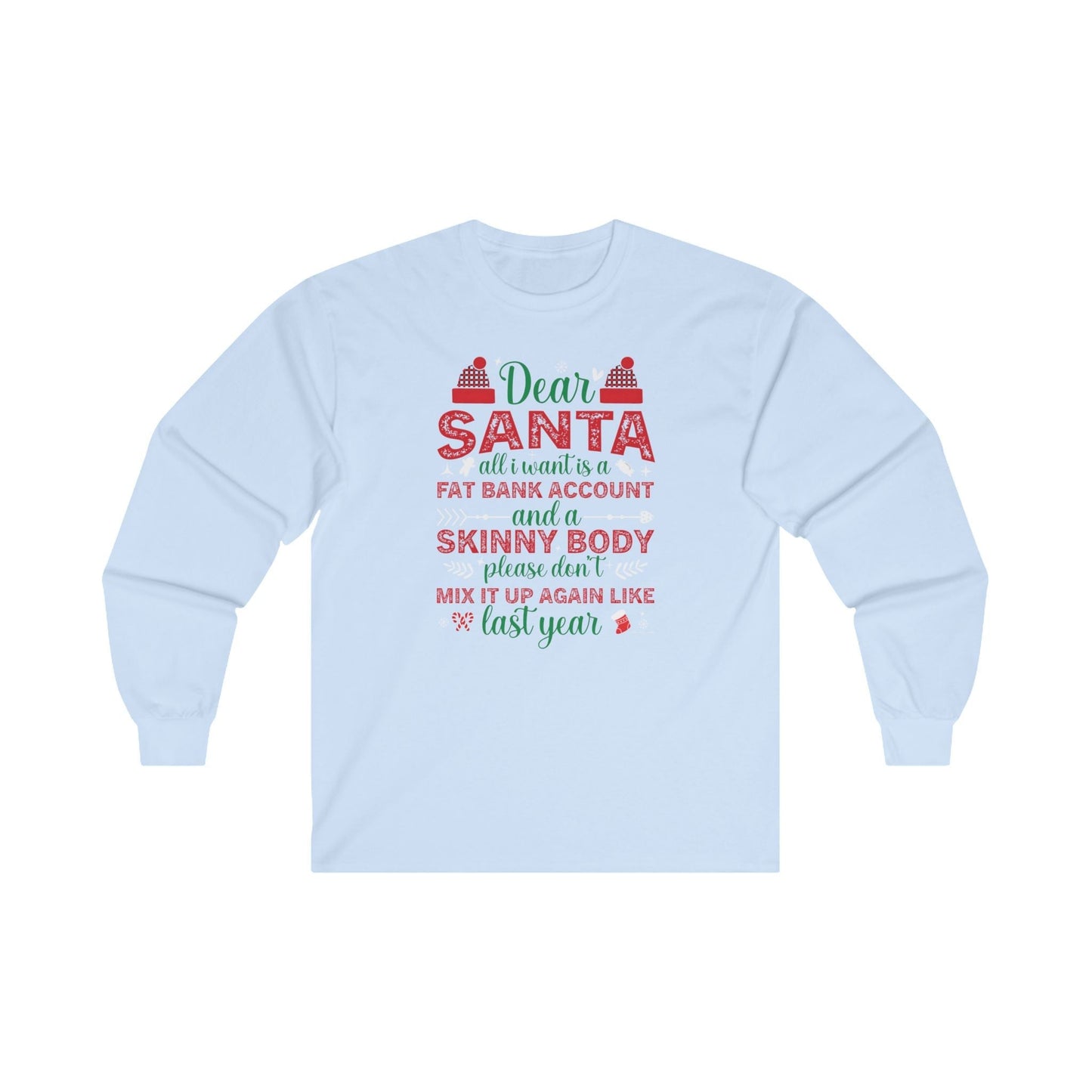 Dear Santa All I Want Is a Fat Bank Account Long Sleeve Tee The Devil's Pickle