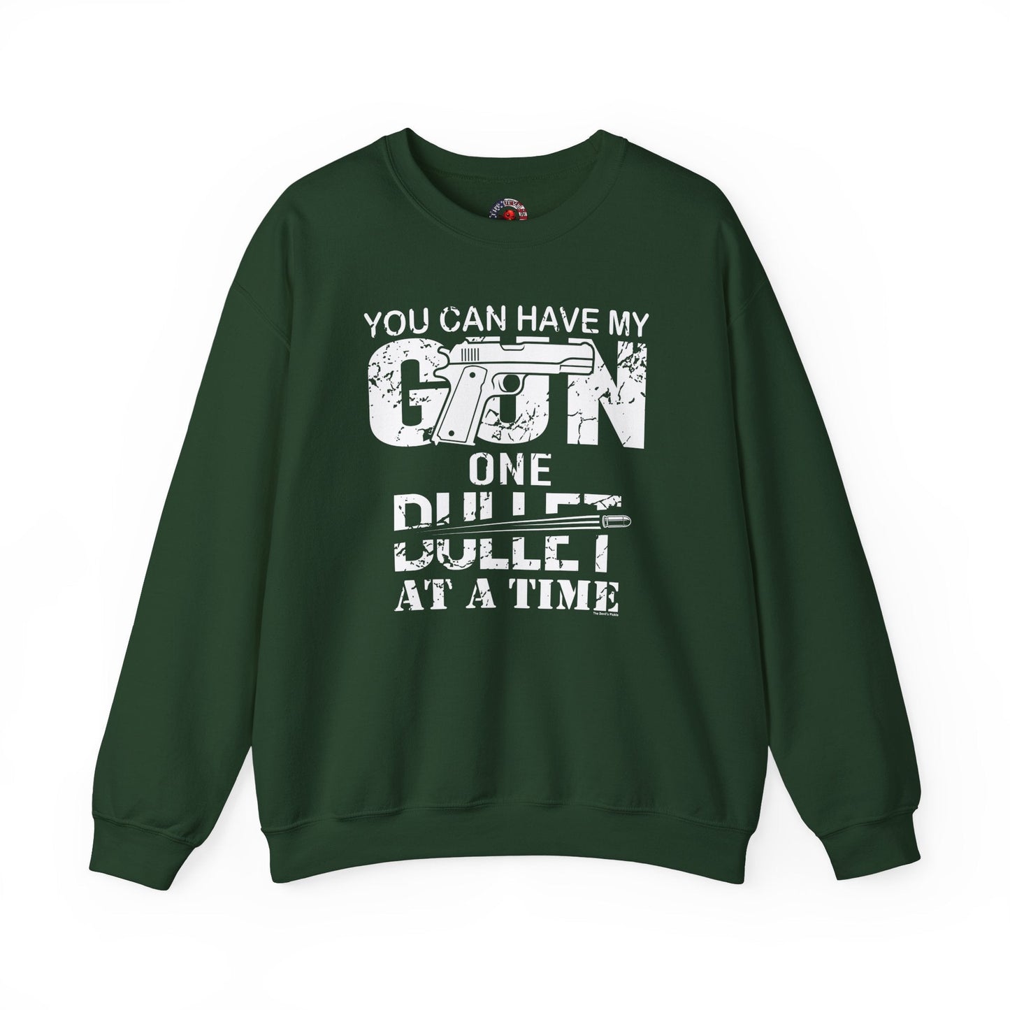 You Can Have My Gun One Bullet At A Time Crewneck Sweatshirt The Devil's Pickle
