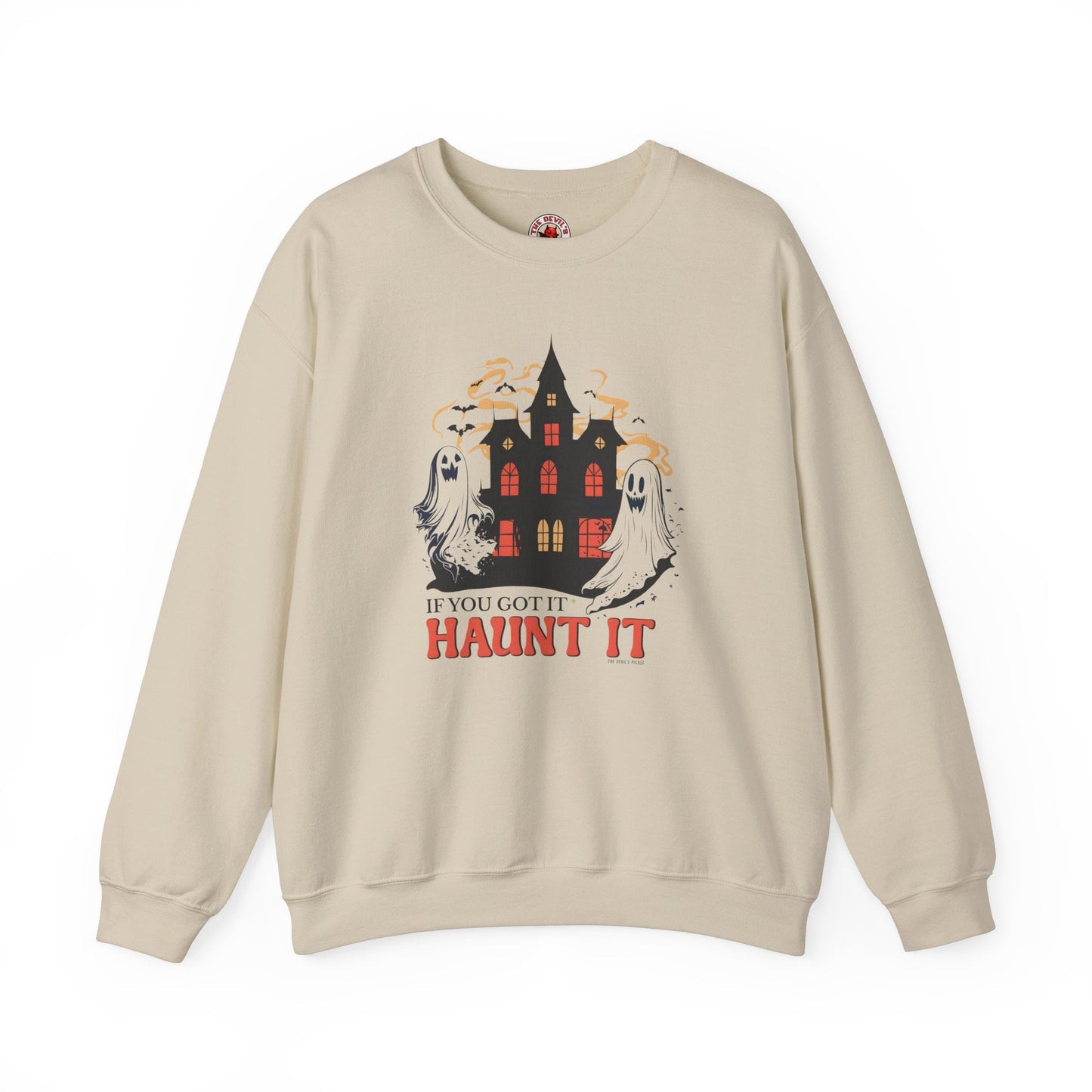 If You Got It Haunt It Crewneck Sweatshirt The Devil's Pickle