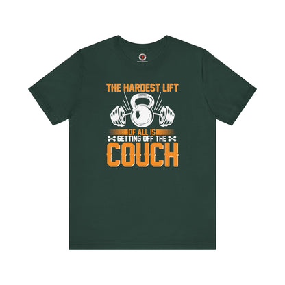 The Hardest Lift Of All Is Getting Off The Couch T-Shirt The Devil's Pickle