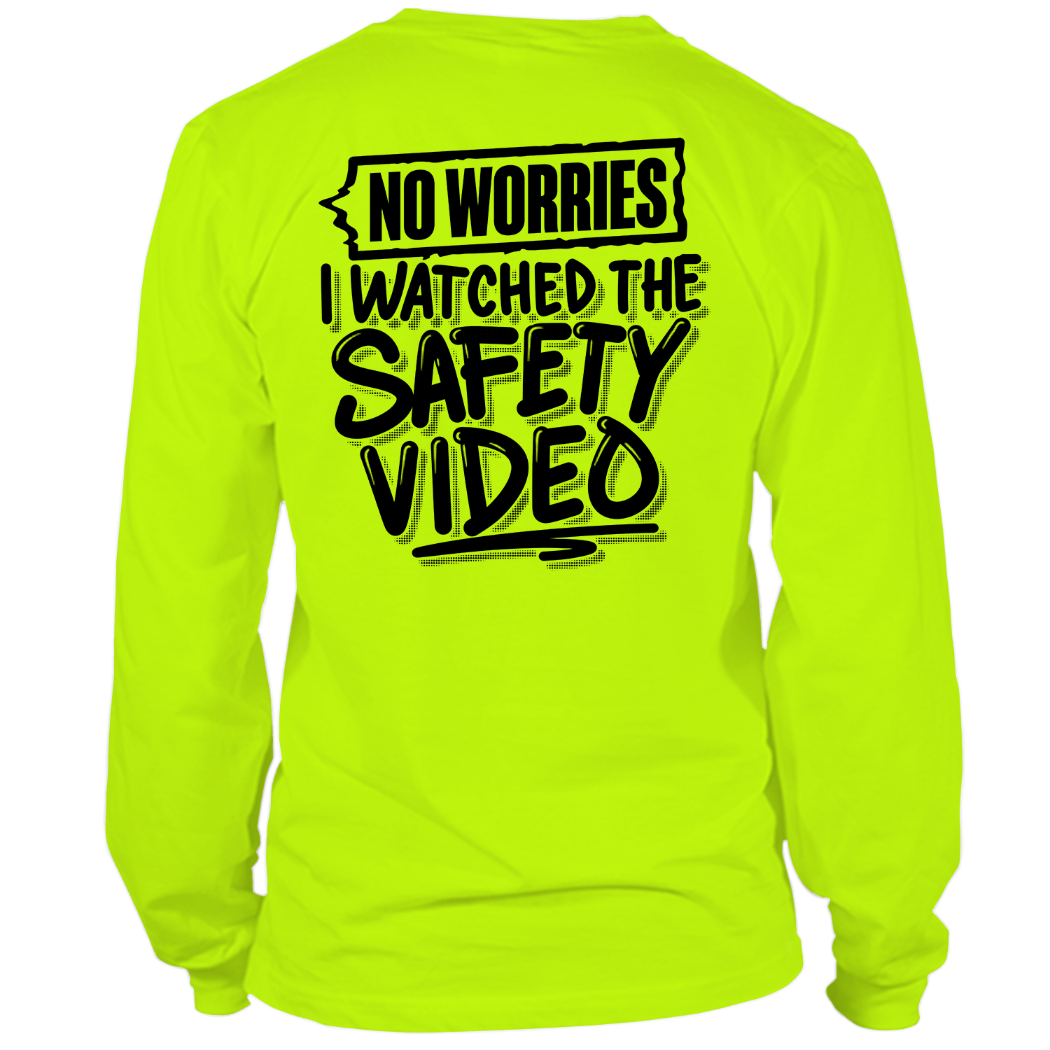 Watched the Safety Videos- Long Sleeve Safety Yellow Hi-Vis T-Shirt Armed American Supply