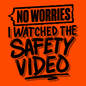 Watched the Safety Videos - Safety Workwear T-Shirt Armed American Supply