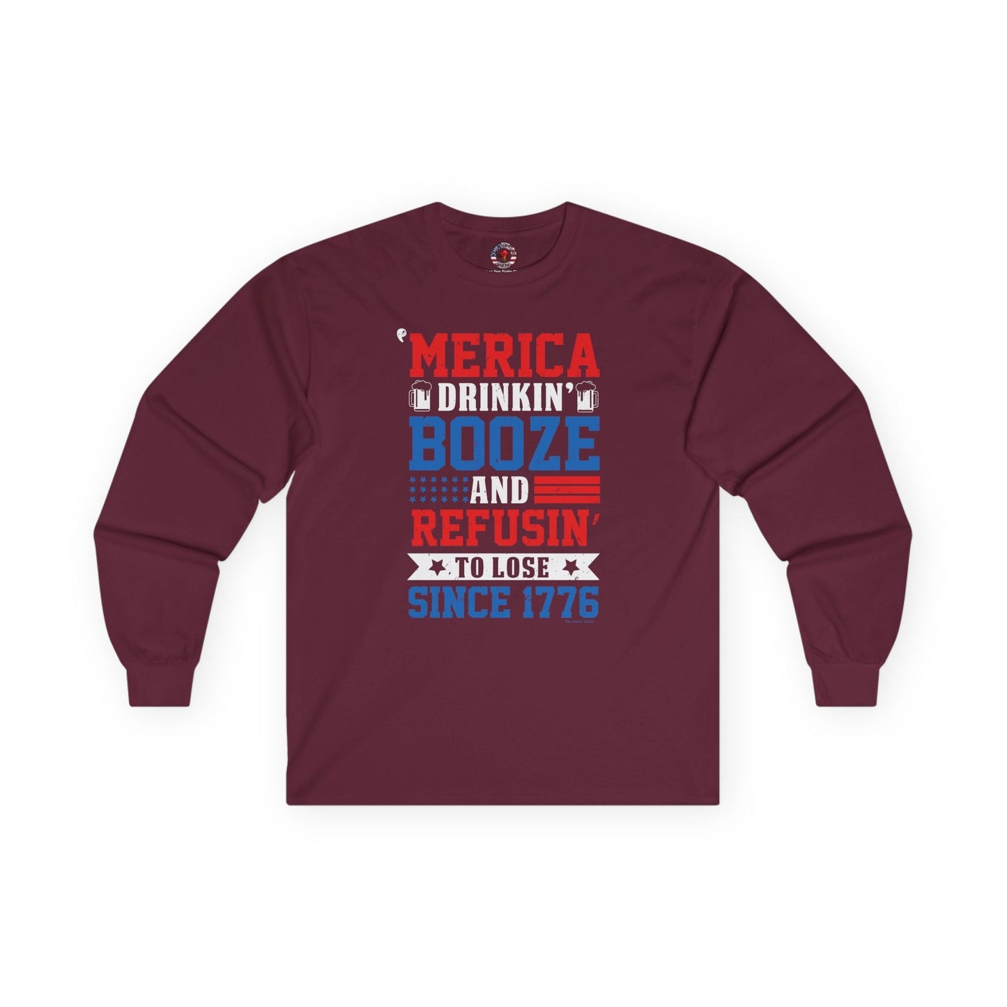 Merica Drinkin Booze And Refusin To Lose Long Sleeve Tee The Devil's Pickle
