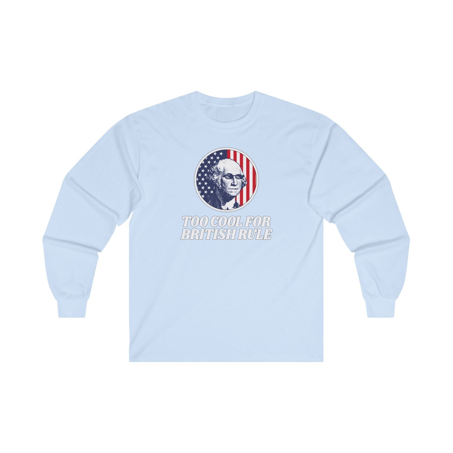 Too Cool For British Rule Long Sleeve Tee The Devil's Pickle