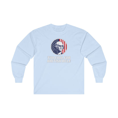 Too Cool For British Rule Long Sleeve Tee The Devil's Pickle