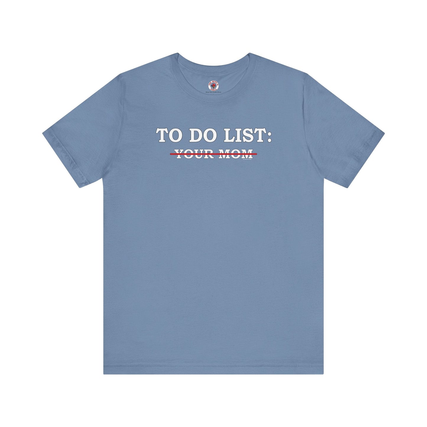 To Do List T-Shirt The Devil's Pickle