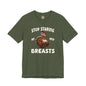 Stop Staring At My Breasts T-Shirt The Devil's Pickle