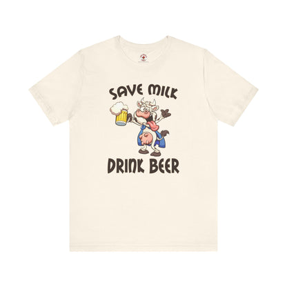 Save Milk Drink Beer T-Shirt The Devil's Pickle