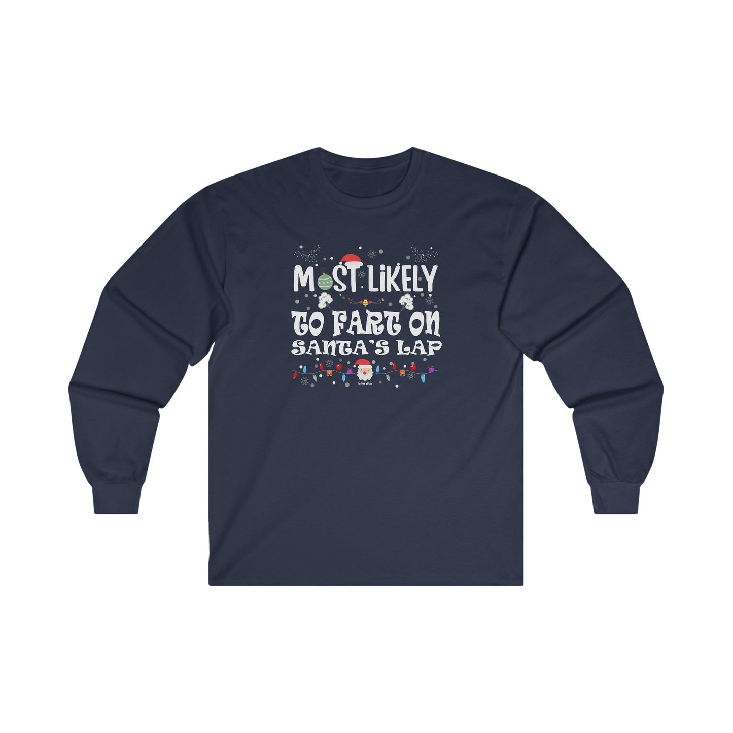 Most Likely To Fart On Santa's Lap Long Sleeve Tee The Devil's Pickle