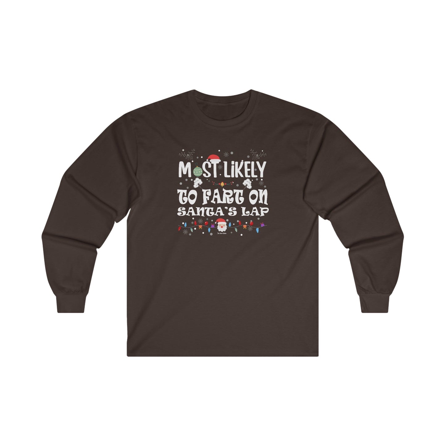 Most Likely To Fart On Santa's Lap Long Sleeve Tee The Devil's Pickle
