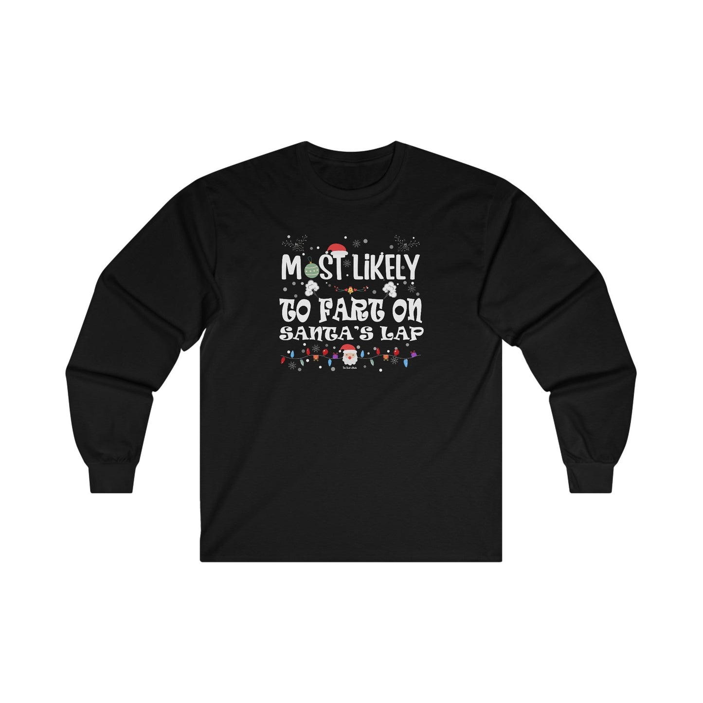 Most Likely To Fart On Santa's Lap Long Sleeve Tee The Devil's Pickle