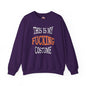 This Is My Fucking Costume Crewneck Sweatshirt The Devil's Pickle