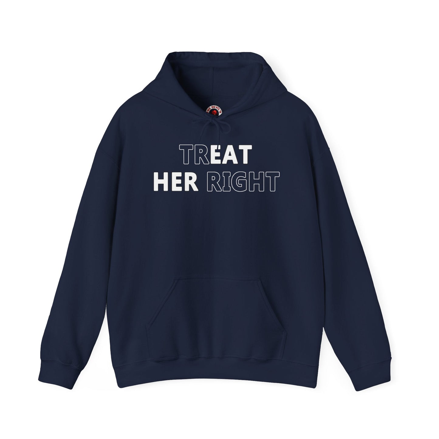 Treat Her Right Hooded Sweatshirt The Devil's Pickle