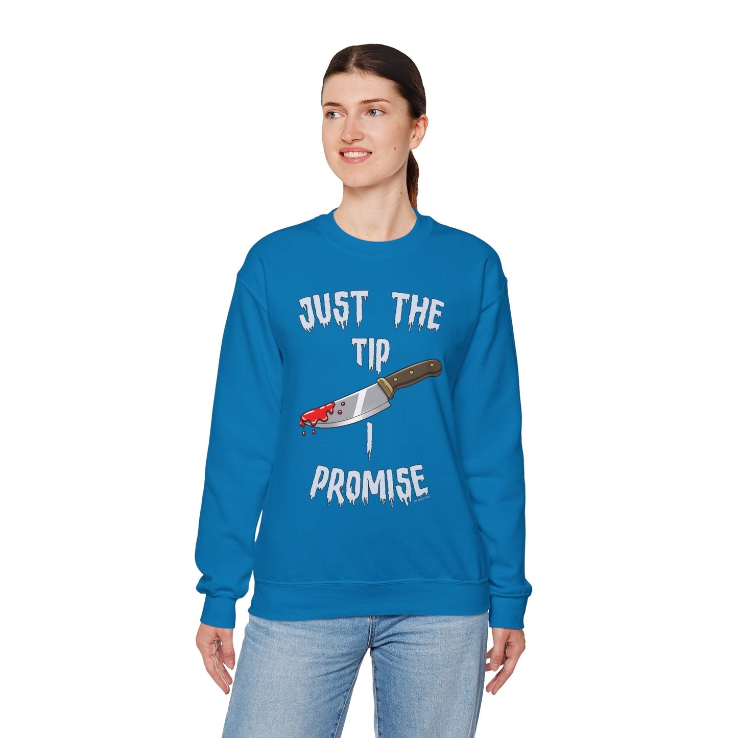 Just The Tip I Promise Crewneck Sweatshirt The Devil's Pickle