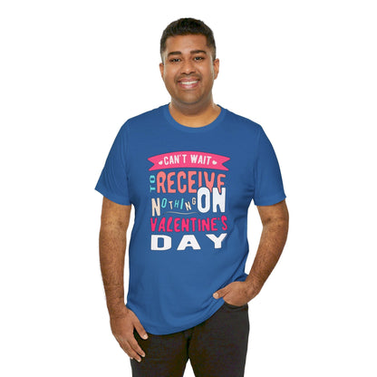 Can't Wait To Receive Nothing On Valentines Day T-Shirt The Devil's Pickle