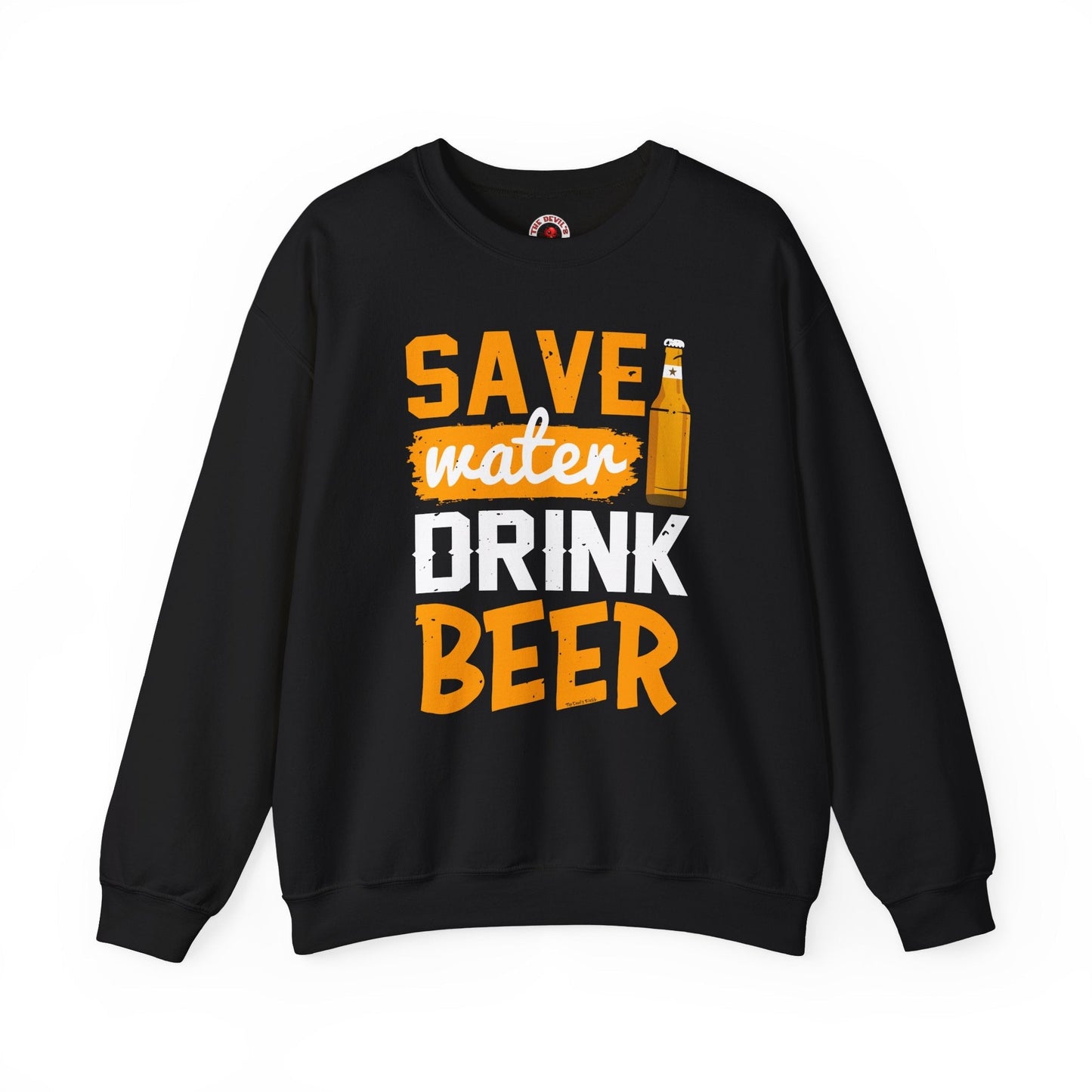 Save Water Drink Beer Crewneck Sweatshirt The Devil's Pickle