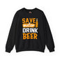 Save Water Drink Beer Crewneck Sweatshirt The Devil's Pickle