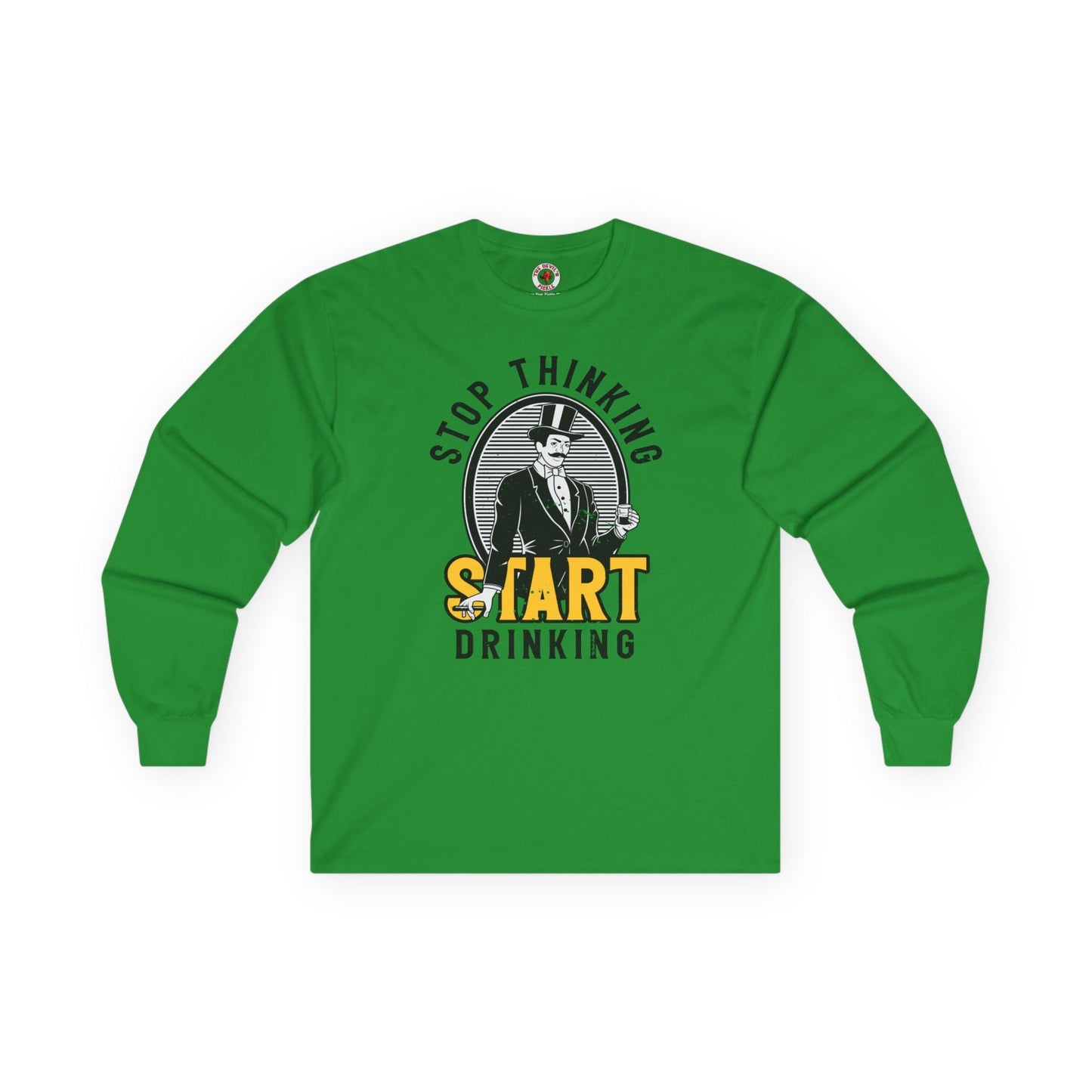 Stop Thinking Start Drinking Long Sleeve Tee The Devil's Pickle