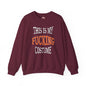This Is My Fucking Costume Crewneck Sweatshirt The Devil's Pickle