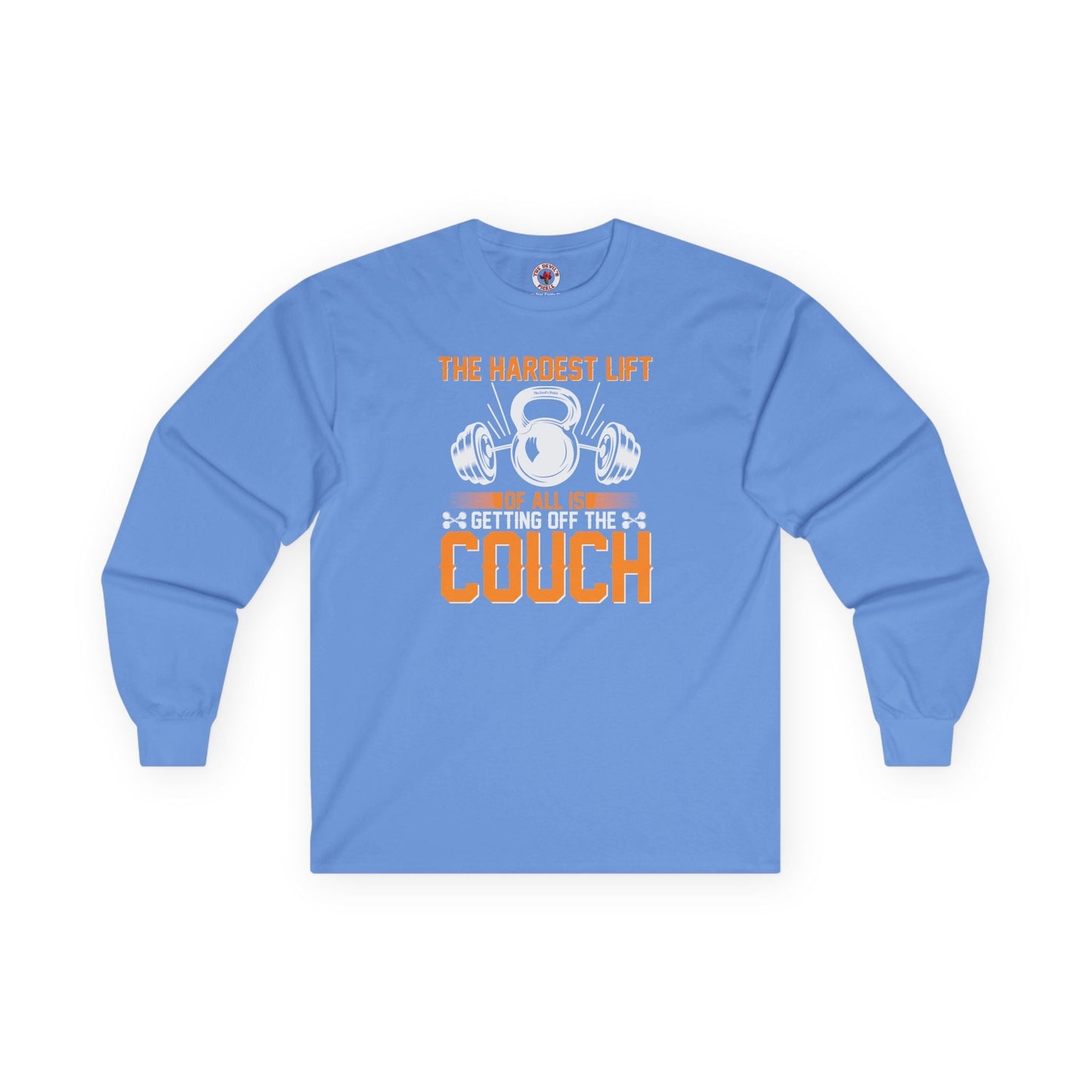 The Hardest Lift Of All Is Getting Off The Couch Long Sleeve Tee The Devil's Pickle
