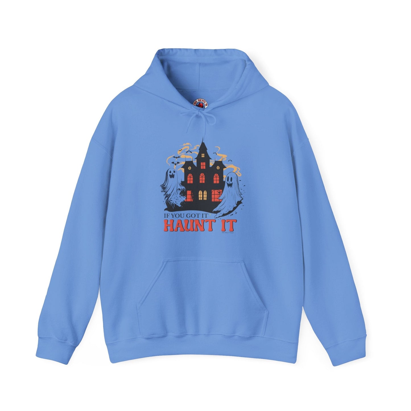 If You Got It Haunt It Hooded Sweatshirt The Devil's Pickle
