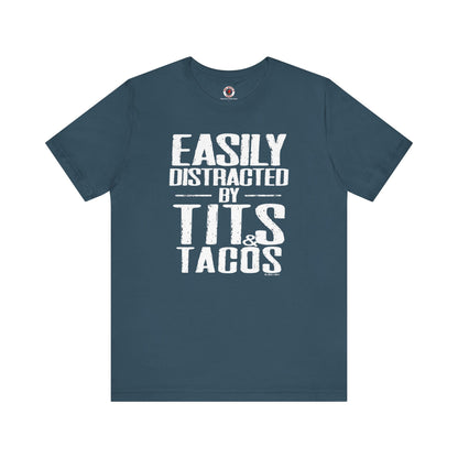 Easily Distracted By Tits and Tacos T-Shirt The Devil's Pickle